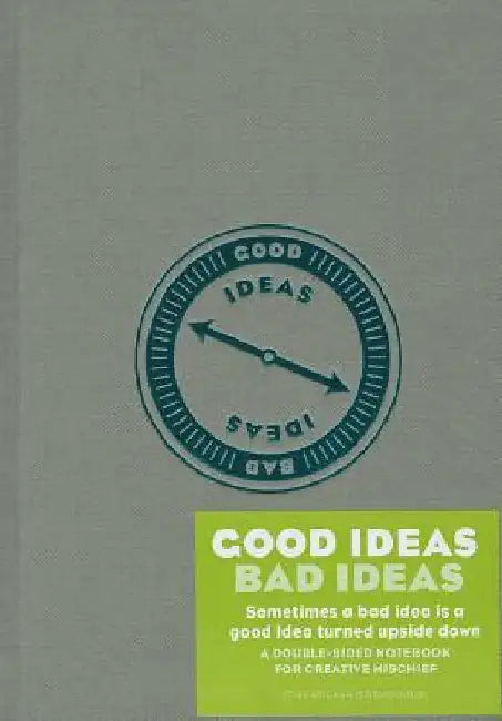 Good Ideas/Bad Ideas Journal by Unnamed Anonymous