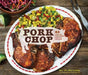 Pork Chop: 60 Recipes for Living High on the Hog by Ray Dr Bbq Lampe