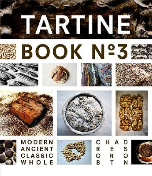 Tartine Book No. 3: Modern Ancient Classic Whole