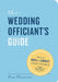 The Wedding Officiant's Guide: How to Write and Conduct a Perfect Ceremony by Lisa Francesca