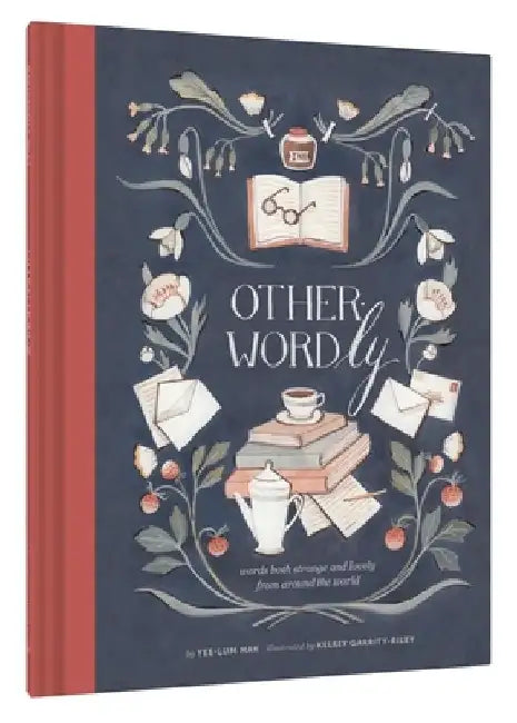 Other-Wordly: Words Both Strange and Lovely from Around the World by Yee-Lum Mak