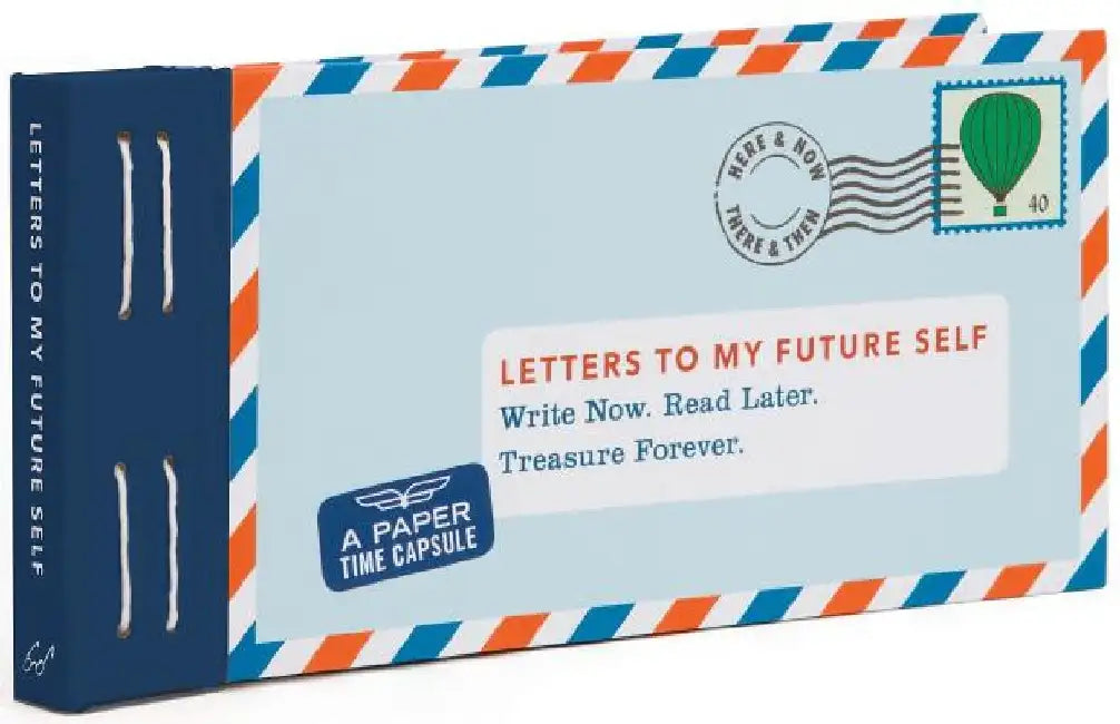 Letters to My Future Self: Write Now. Read Later. Treasure Forever. by Lea Redmond