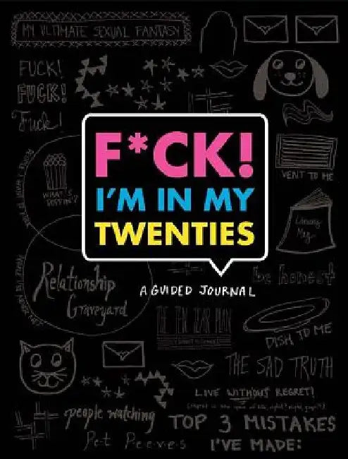 F*ck I'm in My Twenties: A Guided Journal by Emma Koenig