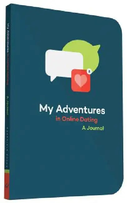 My Adventures in Online Dating: A Journal by Chronicle Books