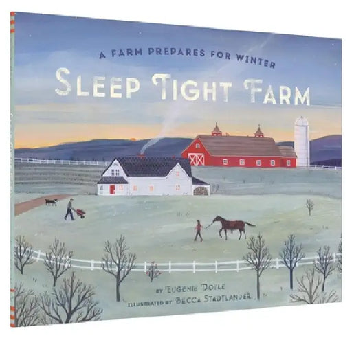 Sleep Tight Farm: A Farm Prepares for Winter by Eugenie Doyle
