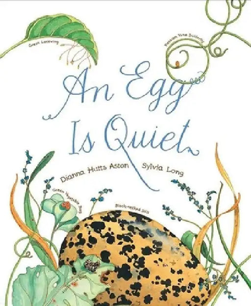 An Egg Is Quiet by Dianna Hutts Aston