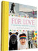For Love: 25 Heartwarming Celebrations of Humanity by Alice Yoo