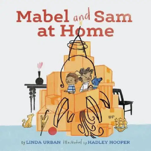Mabel and Sam at Home: (Imagination Books for Kids, Children's Books about Creative Play) by Linda Urban