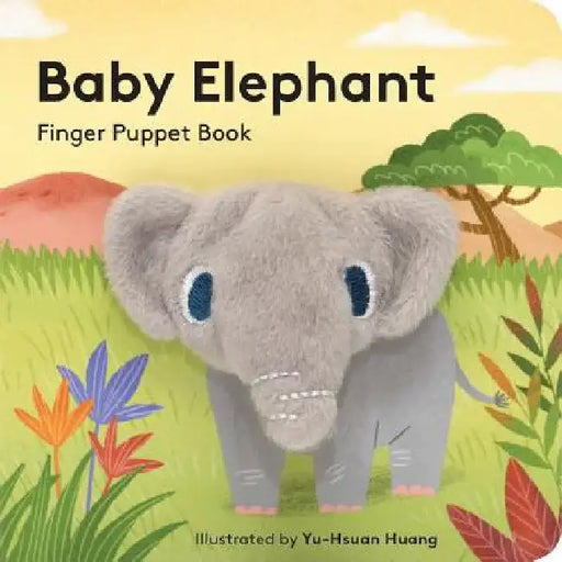 Baby Elephant: Finger Puppet Book: (Finger Puppet Book for Toddlers and Babies, Baby Books for First Year, Animal Finger Puppets) by Chronicle Books