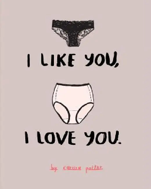 I Like You, I Love You by Carissa Potter