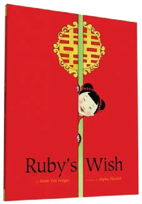 Ruby's Wish by Shirin Yim Bridges