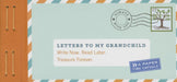 Letters to My Grandchild: Write Now. Read Later. Treasure Forever. by Lea Redmond