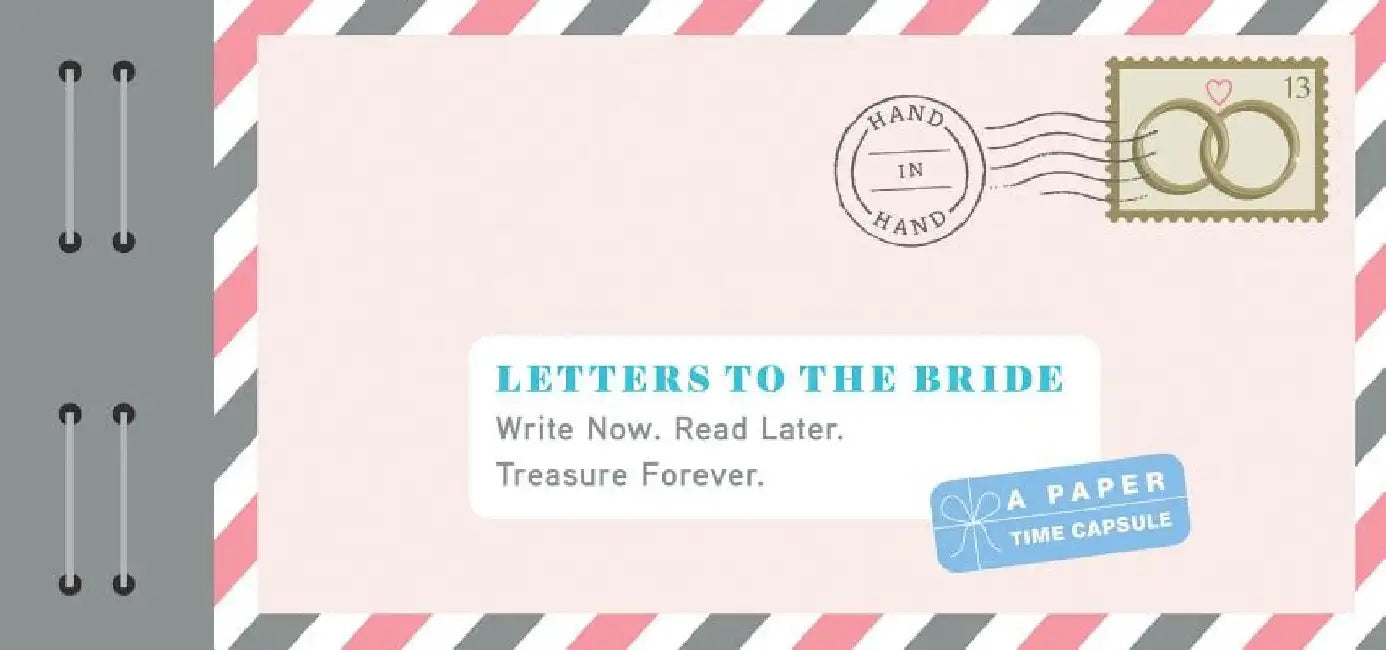 Letters to the Bride: Write Now. Read Later. Treasure Forever. by Lea Redmond