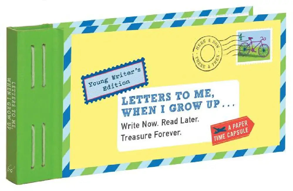Letters to Me, When I Grow Up: Write Now. Read Later. Treasure Forever. by Lea Redmond