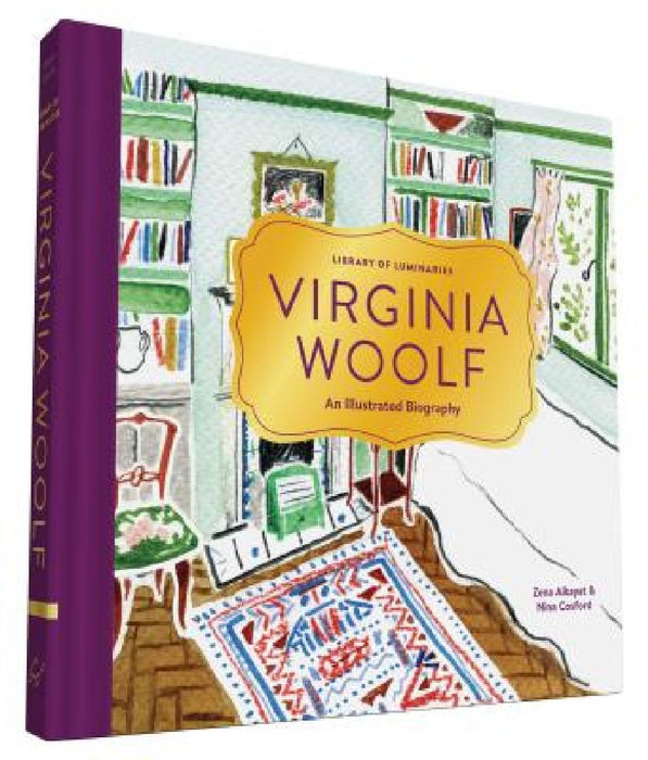 Library of Luminaries: Virginia Woolf: An Illustrated Biography by Zena Alkayat