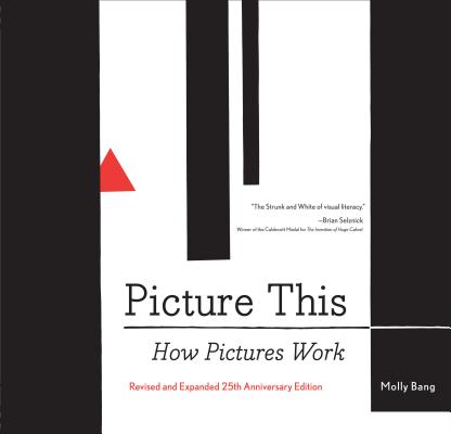 Picture This: How Pictures Work by Molly Bang