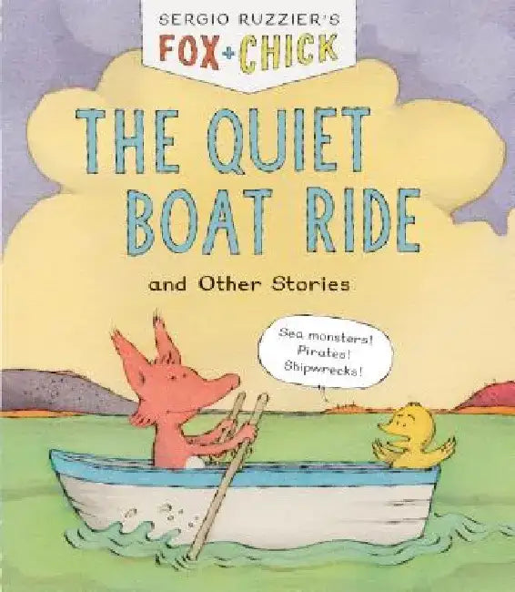 Fox & Chick: The Quiet Boat Ride: And Other Stories by Sergio Ruzzier