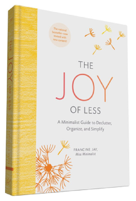 The Joy of Less: A Minimalist Guide to Declutter, Organize, and Simplify (Updated and Revised)
