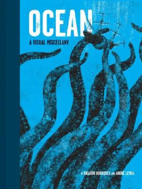 Ocean: A Visual Miscellany by Ricardo Henriques