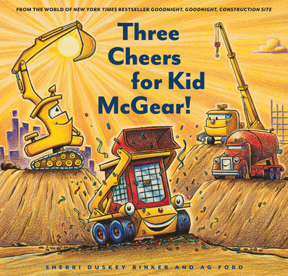 Three Cheers for Kid McGear! by Sherri Duskey Rinker