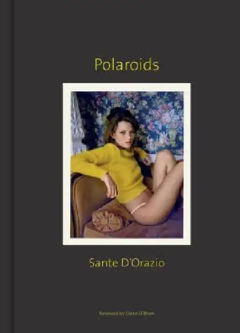 Sante d'Orazio: Polaroids by Sante D'Orazio