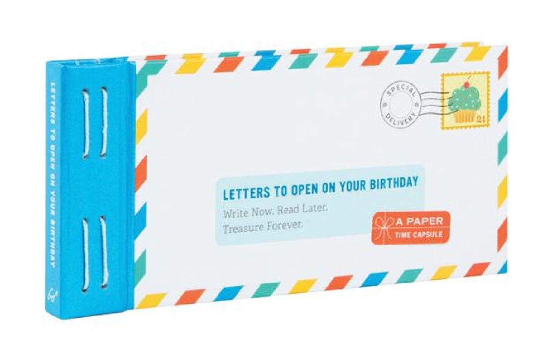 Letters to Open on Your Birthday: Write Now. Read Later. Treasure Forever. (Personal Birthday Cards, Personalized Birthday Letters) by Lea Redmond