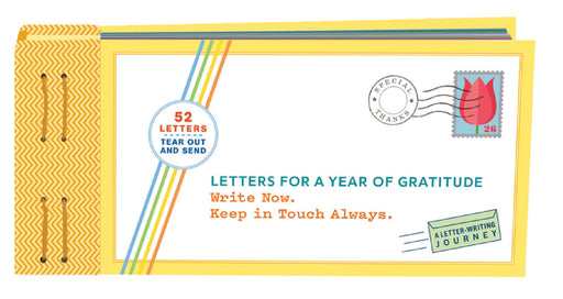 Letters for a Year of Gratitude: Write Now. Keep in Touch Always. by Lea Redmond