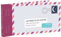 Letters to My Sister: Write Now. Read Later. Treasure Forever. by Lea Redmond