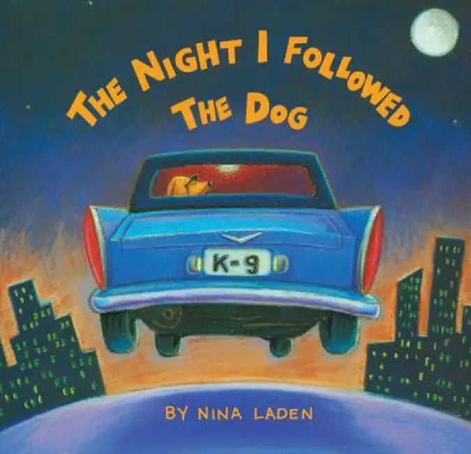 The Night I Followed the Dog by Nina Laden
