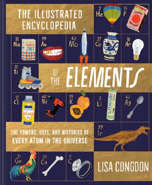 Illustrated Encyclopedia of the Elements by Lisa Congdon