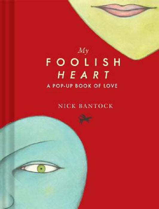 My Foolish Heart: A Pop-Up Book of Love: (Pop-Up Book, Romantic Book, Gift for Partners) by Nick Bantock