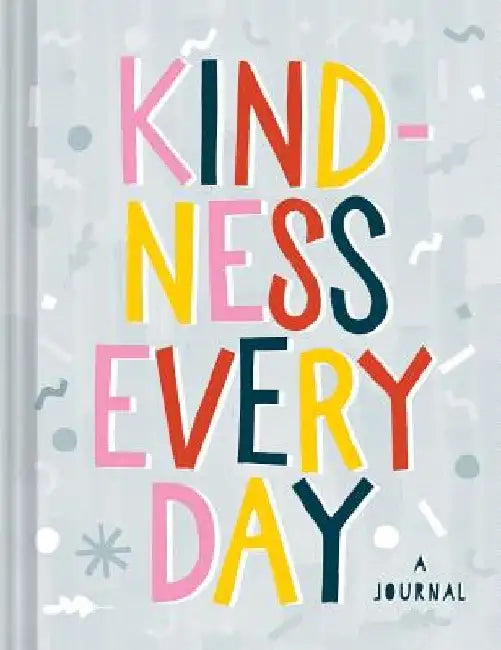 Kindness Every Day: A Journal by Chronicle Books