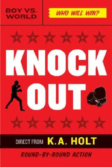 Knockout: (Middle Grade Novel in Verse, Themes of Boxing, Personal Growth, and Self Esteem, House Arrest Companion Book) by K. a. Holt