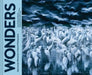 Wonders: Spectacular Moments in Nature Photography (Nature Books, Books for Adventurous People, Books about the Outdoors) by Rhonda Rubinstein