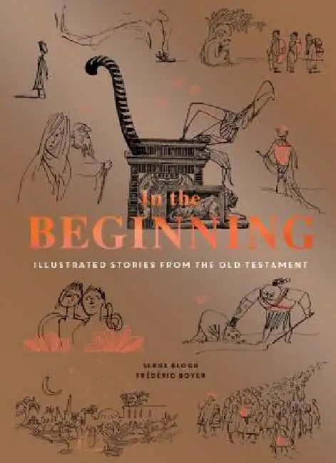 In the Beginning: Illustrated Stories from the Old Testament by Serge Bloch
