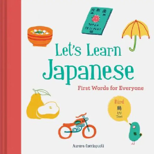 Let's Learn Japanese: First Words for Everyone by Aurora Cacciapuoti