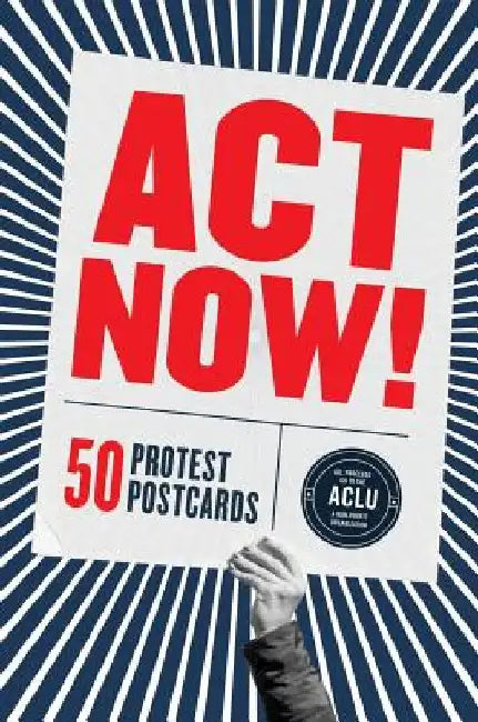 ACT Now!: 50 Protest Postcards by Chronicle Books