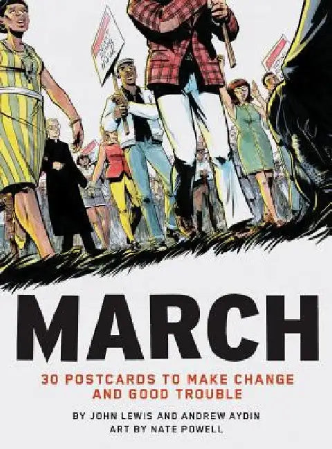 March: 30 Postcards to Make Change and Good Trouble by John Lewis