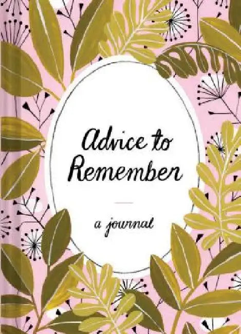 Advice to Remember: A Journal (Journals to Write in for Women, Writing Journal, Dream Journal) by Lisa Nola