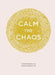 Calm the Chaos Journal: A Daily Practice for a More Peaceful Life by Nicola Ries Taggart