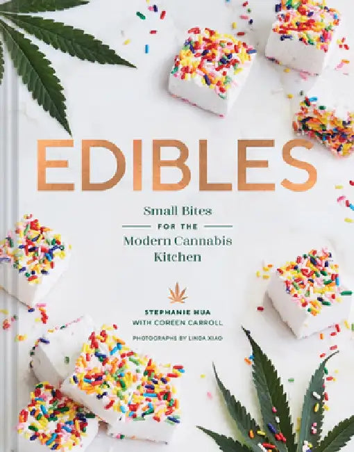 Edibles: Small Bites for the Modern Cannabis Kitchen by Stephanie Hua