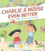 Charlie & Mouse Even Better: Book 3 in the Charlie & Mouse Series (Beginning Chapter Books, Beginning Chapter Book Series, Funny Books for Kids, Kids by Laurel Snyder