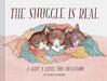 The Snuggle Is Real: A Have a Little Pun Collection by Frida Clements