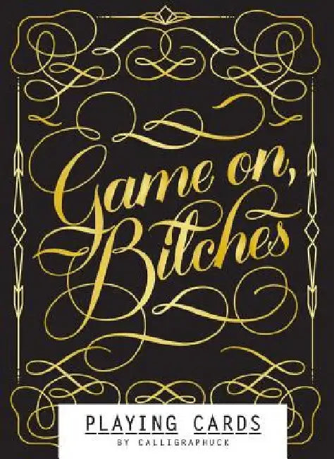 Game On, Bitches: (Funny Playing Cards, Playing Card Deck for Adults, Novelty Poker Cards) by Calligraphuck