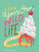 Live Your Own Wild Life: A Journal for Humans (with Advice from Animals) by Catherine Lepage