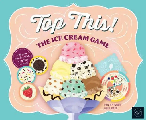 Top This! the Ice Cream Game by Chronicle Books