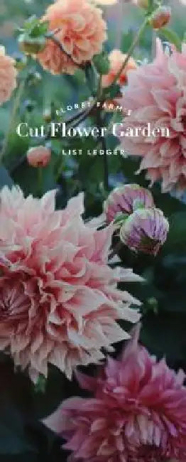 Floret Farm's Cut Flower Garden List Ledger: (Mother's Day Gift, Gardener's Gift, Dahlia Notebook) by Chris Benzakein