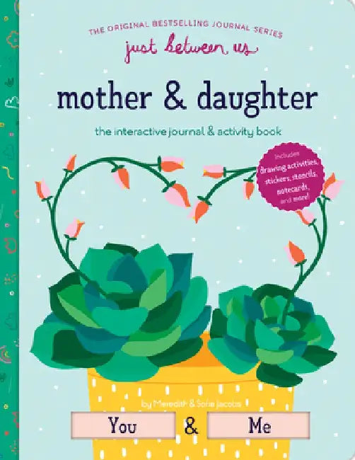 Just Between Us: Interactive Mother & Daughter Journal by Meredith Jacobs