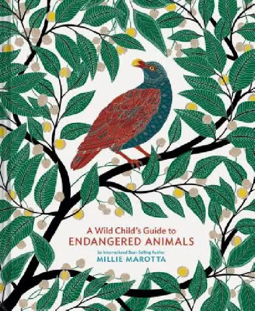 A Wild Child's Guide to Endangered Animals: (Endangered Species Book, Wild Animal Guide, Books about Animals, Plant and Animal Books, Animal Art Books by Millie Marotta