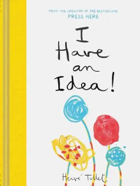 I Have an Idea! by Herve Tullet